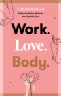 Image for Work, love, body  : future women