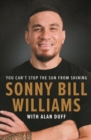 Image for Sonny Bill Williams : You Can&#39;t Stop the Sun From Shining