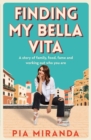 Image for Finding my bella vita  : a story of family, food, fame and working out who you are