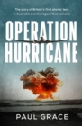 Image for Operation Hurricane  : the story of Britain&#39;s first atomic test in Australia and the legacy that remains