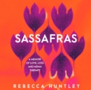 Image for Sassafras  : a memoir of love, loss and MDMA therapy