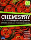 Image for Chemistry for use with the IB diploma programme  : for use with the IB diploma programme: Options - Standard and Higher levels