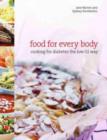 Image for Food for every body  : cooking for diabetes the low-GI way