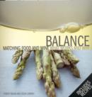 Image for Balance: Matching Food and Wine