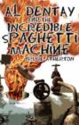 Image for Al Dentay and the Incredible Spaghetti Machine