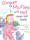 Image for Ginger McFlea will not clean her teeth