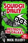 Image for Squidge Dibley destroys the galaxy