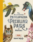Image for The illustrated encyclopaedia of peculiar pairs in nature