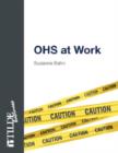 Image for OHS at Work : Workplace Health and Safety