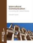 Image for Intercultural Communication : Connecting with Cultural Diversity