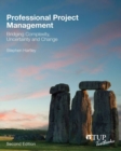 Image for Professional project management  : bridging complexity, uncertainty and change