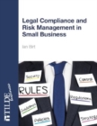 Image for Legal Compliance and Risk Management in Small Business