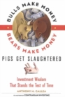 Image for Bulls Make Money, Bears Make Money, Pigs Get Slaughtered
