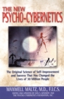 Image for Psycho-Cybernetics : The Original Science of Self-Improvement and Success That Has Changed the Lives of 30 Million People
