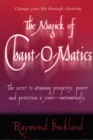 Image for The Magick of Chantomatics : The Secret to Attaining Prosperity Power &amp; Protection is Yours - Automatically