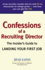 Image for Confessions of a Recruiting Director : The Insider&#39;s Guide to Landing Your First Job