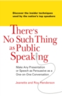 Image for There&#39;s No Such Thing as Public Speaking : Make Any Presentation or Speech as Persuasive as a One-on-One Conversation