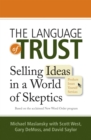 Image for The Language of Trust : Selling Ideas in a World of Skeptics