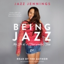 Image for Being Jazz  : my life as a (transgender) teen