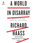Image for A World in Disarray : American Foreign Policy and the Crisis of the Old Order