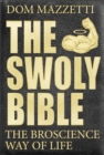 Image for The swoly bible  : the BroScience way of life