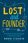 Image for Lost and Founder: A Painfully Honest Field Guide to the Startup World