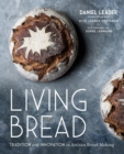Image for Living bread  : tradition and innovation in artisan bread making