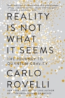 Image for Reality is not what it seems: the journey to quantum gravity