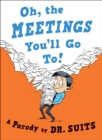Image for Oh, The Meetings You&#39;ll Go To