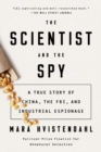 Image for The scientist and the spy  : a true story of China, the FBI, and industrial espionage