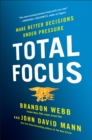 Image for Total focus: entrepreneurial lessons from a Navy SEAL sniper turned CEO