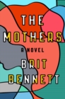 Image for The mothers  : a novel