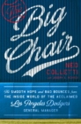 Image for The Big Chair : The Smooth Hops and Bad Bounces from the Inside World of the Acclaimed Los Angeles Dodgers General Manager