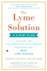 Image for Lyme Solution: A 5-Part Plan to Fight the Inflammatory Auto-Immune Response and Beat LymeDisease