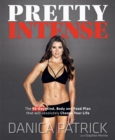 Image for Pretty intense  : the 90-day mind, body and food plan that will absolutely change your life