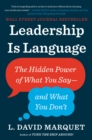 Image for Leadership is language: the hidden power of what you say, and what you don&#39;t