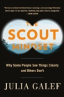 Image for The Scout Mindset: Why Some People See Things Clearly and Others Don&#39;t