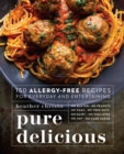 Image for Pure delicious  : 150 allergy-free recipes for everyday and entertaining