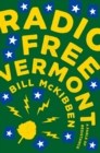 Image for Radio free Vermont  : a fable of resistance
