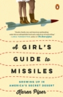 Image for A girl&#39;s guide to missiles: growing up in America&#39;s secret desert