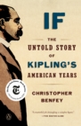 Image for If: the untold story of Kipling&#39;s American years