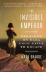 Image for The invisible emperor: Napoleon on Elba from exile to escape