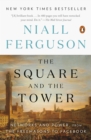 Image for The square and the tower: networks, hierarchies and the struggle for global power