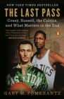 Image for The last pass: Cousy, Russell, the Celtics, and what matters in the end
