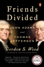 Image for Friends divided: John Adams and Thomas Jefferson