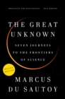 Image for Great Unknown Deluxe: Seven Journeys to the Frontiers of Science