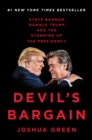 Image for Devil&#39;s Bargain : Steve Bannon, Donald Trump and the Storming of the  Presidency