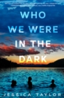 Image for Who We Were in the Dark