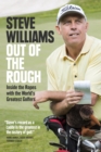 Image for Out of the Rough: Inside the Ropes with the World&#39;s Greatest Golfers