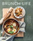 Image for Brunch Life: Comfort Classics and More for the Best Meal of the Day